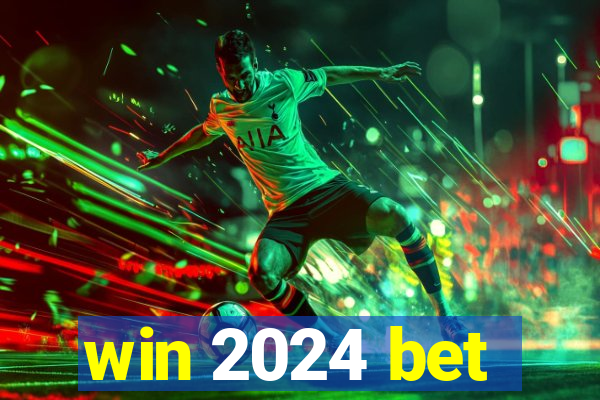 win 2024 bet